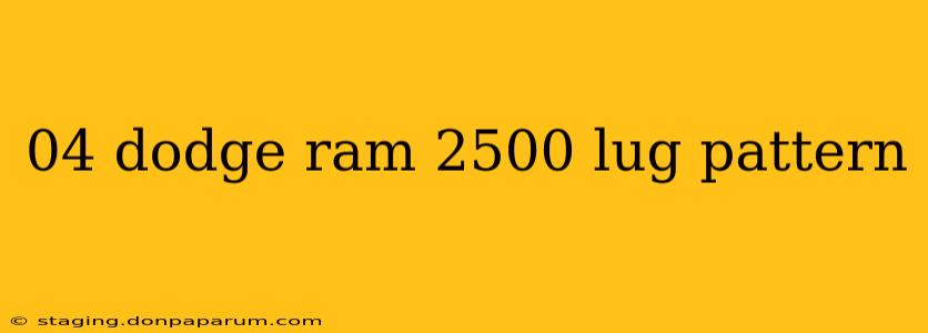 04 dodge ram 2500 lug pattern