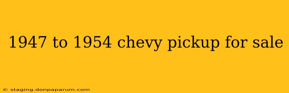 1947 to 1954 chevy pickup for sale