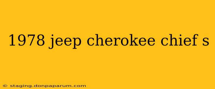 1978 jeep cherokee chief s