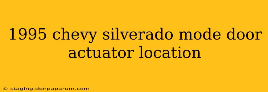 1995 chevy silverado mode door actuator location