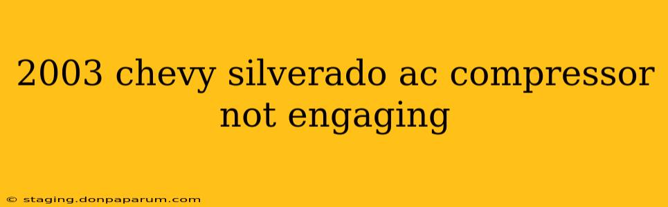 2003 chevy silverado ac compressor not engaging