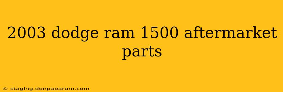 2003 dodge ram 1500 aftermarket parts