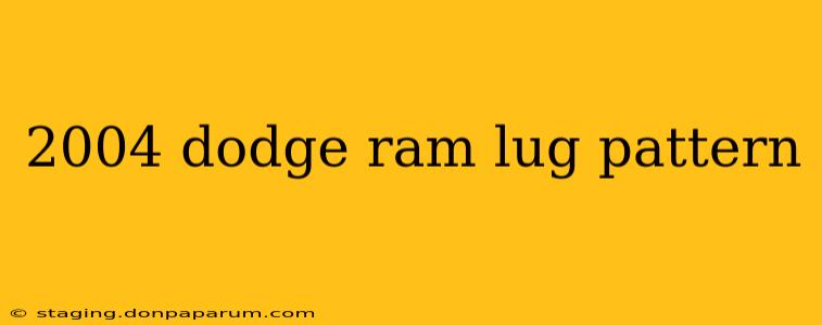 2004 dodge ram lug pattern