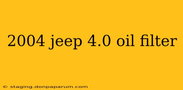 2004 jeep 4.0 oil filter