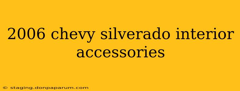 2006 chevy silverado interior accessories