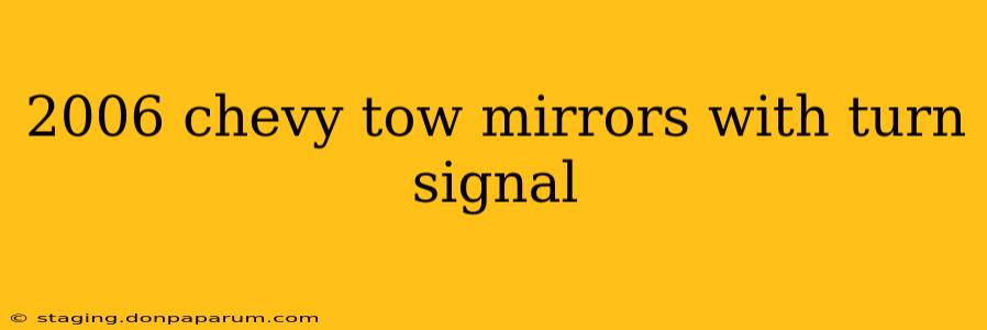 2006 chevy tow mirrors with turn signal