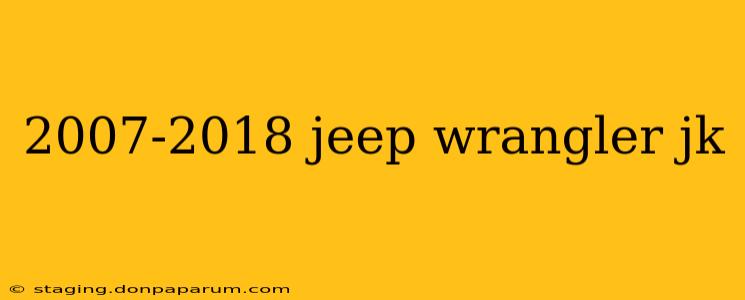 2007-2018 jeep wrangler jk