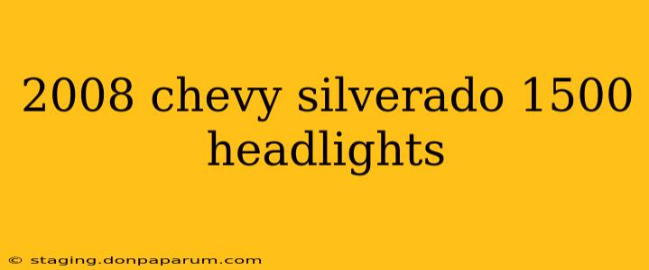 2008 chevy silverado 1500 headlights