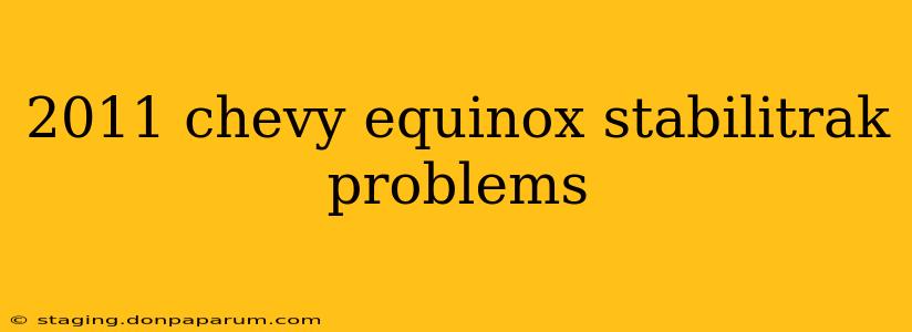 2011 chevy equinox stabilitrak problems