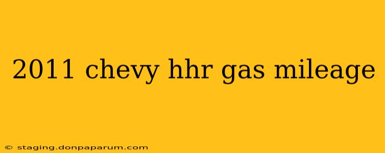 2011 chevy hhr gas mileage