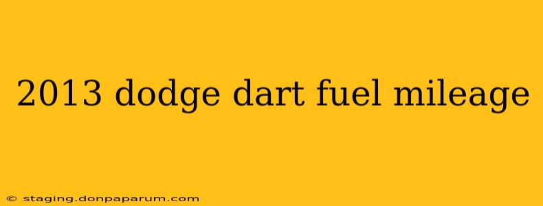 2013 dodge dart fuel mileage