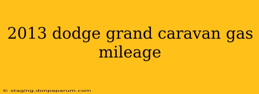 2013 dodge grand caravan gas mileage