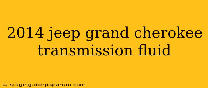 2014 jeep grand cherokee transmission fluid