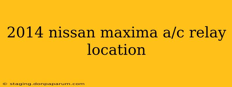 2014 nissan maxima a/c relay location