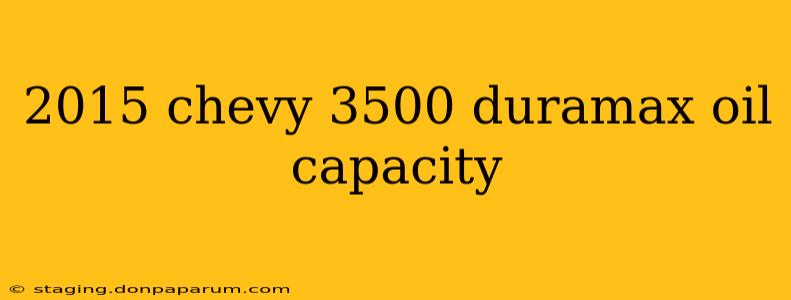 2015 chevy 3500 duramax oil capacity