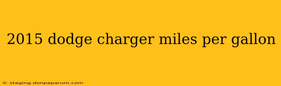 2015 dodge charger miles per gallon