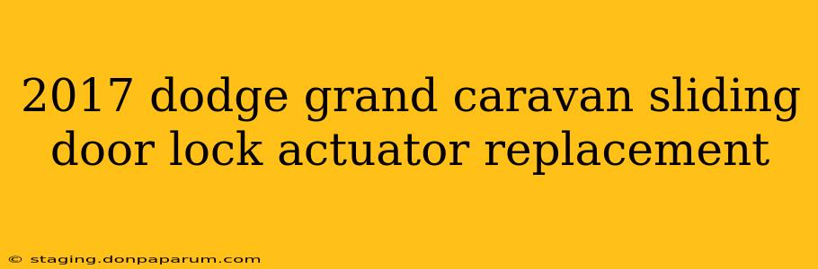 2017 dodge grand caravan sliding door lock actuator replacement