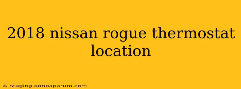 2018 nissan rogue thermostat location