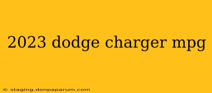 2023 dodge charger mpg