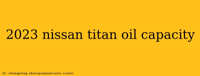 2023 nissan titan oil capacity