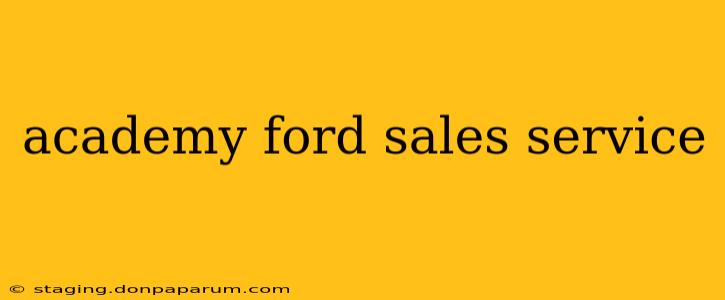 academy ford sales service