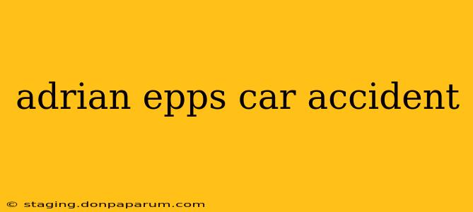 adrian epps car accident