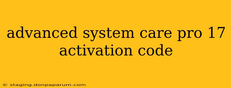 advanced system care pro 17 activation code