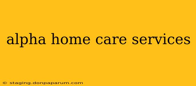 alpha home care services