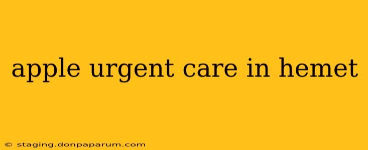 apple urgent care in hemet