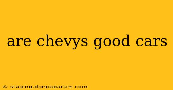 are chevys good cars