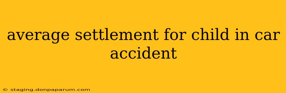 average settlement for child in car accident