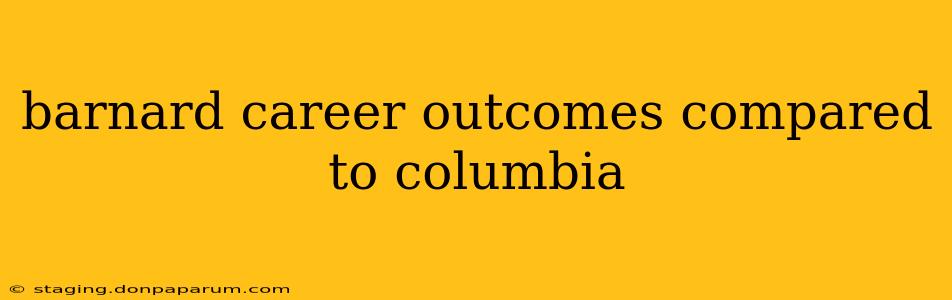 barnard career outcomes compared to columbia