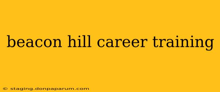 beacon hill career training