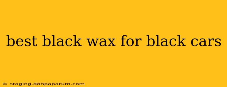 best black wax for black cars