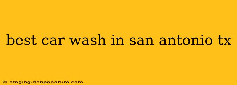 best car wash in san antonio tx