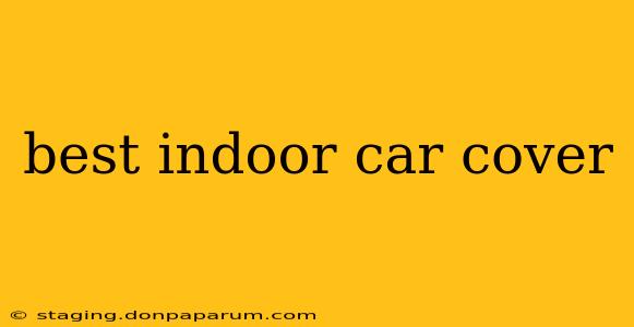 best indoor car cover