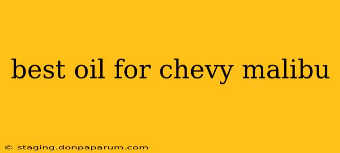 best oil for chevy malibu