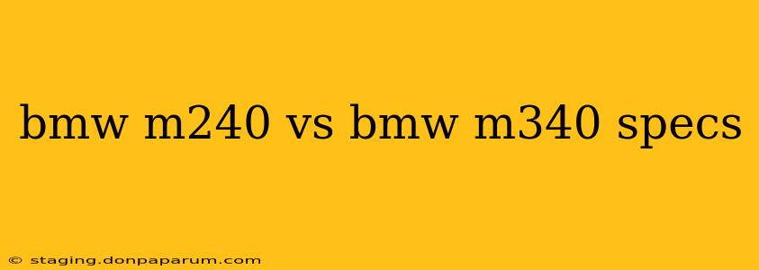 bmw m240 vs bmw m340 specs