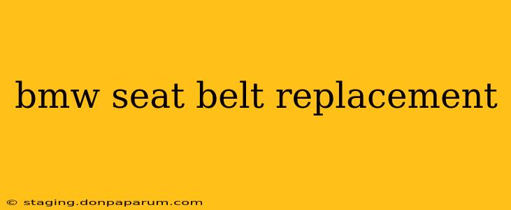 bmw seat belt replacement