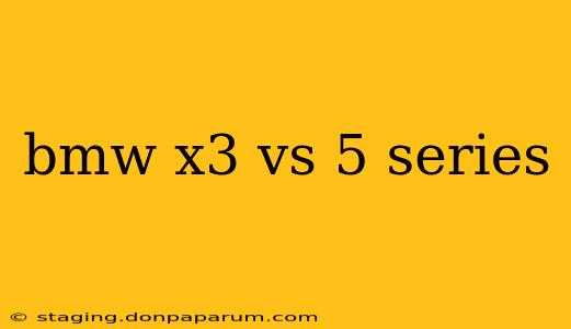 bmw x3 vs 5 series