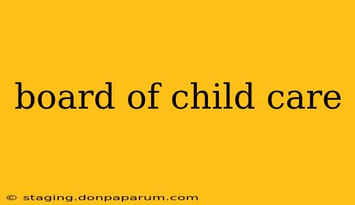 board of child care