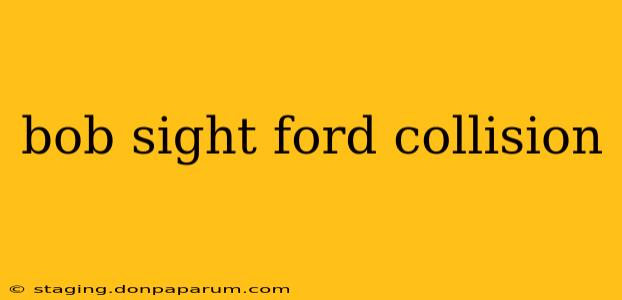 bob sight ford collision