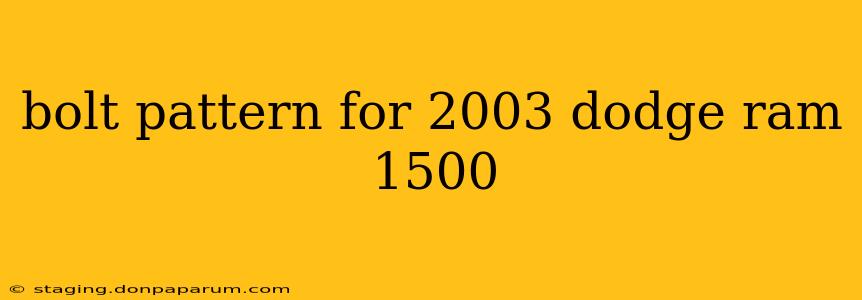 bolt pattern for 2003 dodge ram 1500