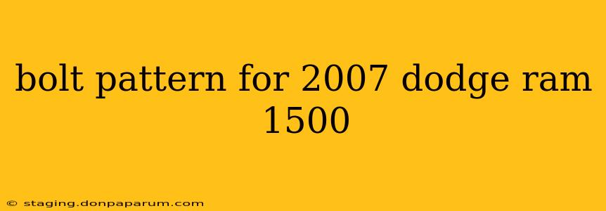 bolt pattern for 2007 dodge ram 1500