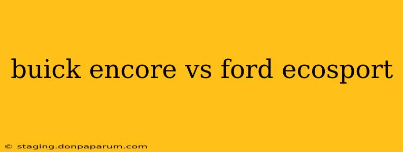 buick encore vs ford ecosport