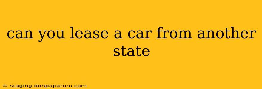 can you lease a car from another state