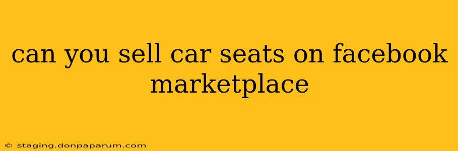 can you sell car seats on facebook marketplace