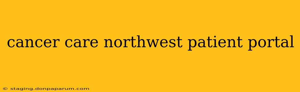 cancer care northwest patient portal