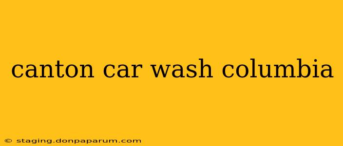 canton car wash columbia