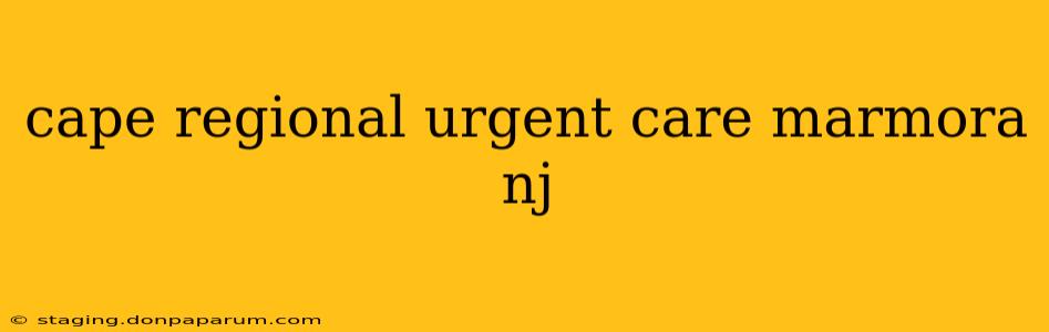 cape regional urgent care marmora nj